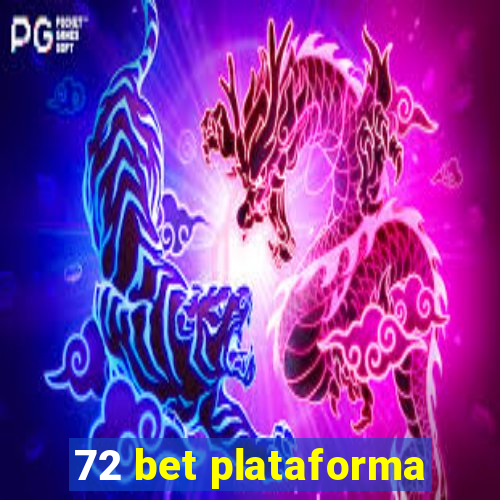 72 bet plataforma